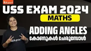 USS Exam 2024 | Maths | Adding Angles - കോണുകൾ ചേരുമ്പോൾ | PYQ Discussion | Eduport