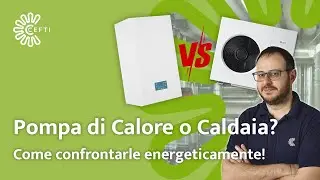 Come confrontare energeticamente una Pompa di Calore e una Caldaia