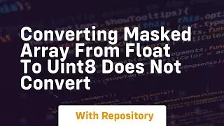 converting masked array from float to uint8 does not convert