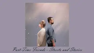 Part-Time Friends :: Streets and Stories (English Version)