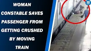 Woman constable saves passenger from getting crushed by moving train