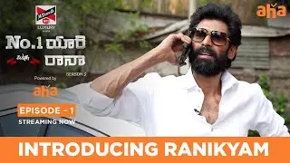 Introducing Ranikyam | Rana Daggubati | No 1 Yaari Season 3 | An aha Original