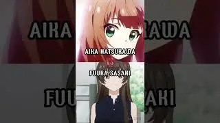 Aika Natsukawa VS Fuuka Sasaki |Yumemiru Danshi wa Genjitsushugisha| #anime #animeedit #shorts