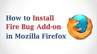 How to Install Firebug Add-on in Mozilla Firefox