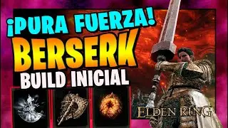 Elden Ring DESTRUCTIVA BUILD BERSERK PURA FUERZA de INICIO - Gu&iacute;a OP Build Fuerza Elden Ring