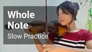 Learning Whole Notes on Violin | Slow Practice for Adult Beginners
