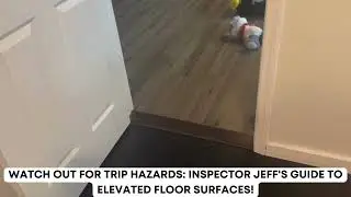 Watch Out for Trip Hazards: Inspector Jeff's Guide to Elevated Floor Surfaces!