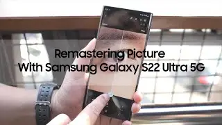 How To Remastering Picture With Samsung Galaxy S22 Ultra | SAMSUNG Indonesia