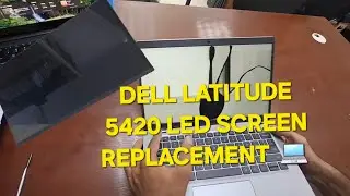 Dell Latitude 5420 LED Screen Replacement &ndash; Full Tutorial