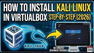 Kali Linux VirtualBox Installation: 2026 Update