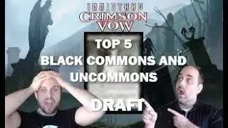 CRIMSON VOW DRAFT GUIDE | 🖤BLACK🧛&zwj;♂️ | TOP 5 COMMONS AND UNCOMMONS 🦇