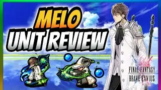 【FFBE】MELO UNIT REVIEW | WHY YOU SHOULD PULL FOR HIM