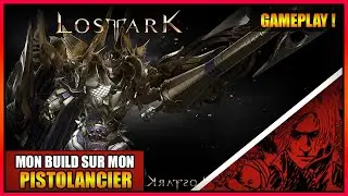 GAMEPLAY - MON BUILD SUR MON PISTOLANCIER 100% IMMORTEL - LOST ARK - FR