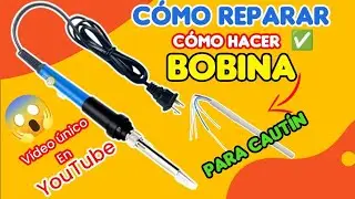 ✅ Como Reparar un Caut&iacute;n o hacer su Bobina desde cero