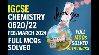 IGCSE Chemistry 0620/22 Feb/March 2024 | Full MCQs Solved with Tricks & Explanations