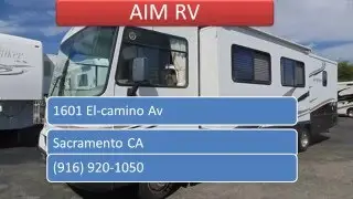 Sacramento RV Dealers   REVIEWS  RV Dealers AIM RV Reviews 916 920 1050