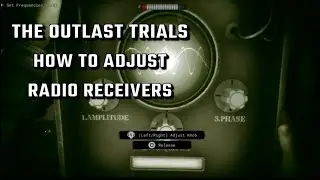 How to change the frequency on the radio receivers in The Outlast Trials