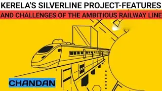 Kerala&rsquo;s SilverLine project &ndash; features and challenges of the ambitious railway line
