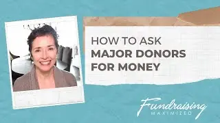 How to Ask Major Donors for Money