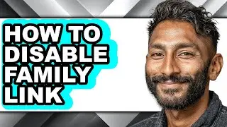 How to Disable Family Link (easy Method)