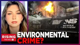 EPA Official ADMITS Norfolk Southern Blew Up Derailed East Palestine Trains For PROFIT