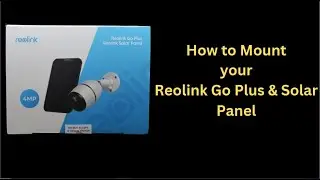 Reolink Go Plus Camera & Solar Panel - Part 3: Mount