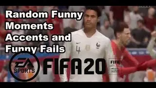 FIFA 20 Random Funny Moments (Accents and Funny Fails)