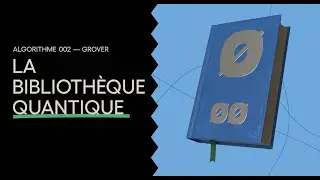 Les Énigmes quantiques -  Algorithme de Grover - La bibliothèque quantique