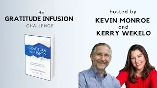 The Gratitude Infusion Challenge with Kevin Monroe