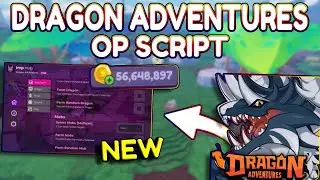 *NEW* Dragon Adventures OP Script (PASTEBIN) 2025