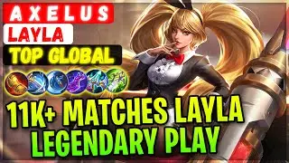 11K+ Matches Layla Legendary Play [ Former Top 1 Global Layla ] A X E L U S - Mobile Legends Build