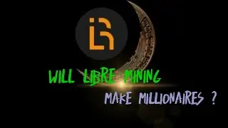 WILL LIBRE MINING MAKE MILLIONAIRES ? LIBRE METAVERSE LAUNCHED.