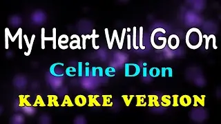 My Heart Will Go On – Karaoke | Celine Dion
