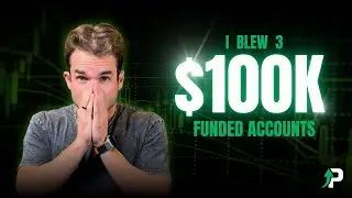 I blew 3 $100k funded accounts!
