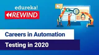Careers in Automation Testing in 2021 | Selenium Training | Edureka | Selenium Rewind - 4