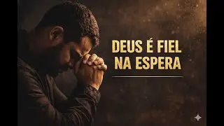 Deus é fiel na Espera