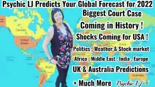 USA SHOCKS COMING WITH TRUMP !  PSYCHIC LJ PREDICTS GLOBAL FORECAST FOR 2022