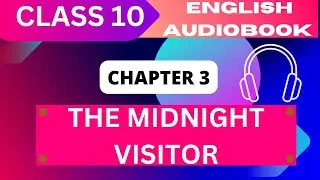 'The Midnight Visitor' Class 10 - Chapter 3 NCERT English Audiobook