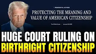 MUST WATCH: A Huge Recent Update And Ruling On Birthright Citizenship Case