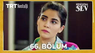 Beni Böyle Sev 66. Bölüm @NostaljiTRT