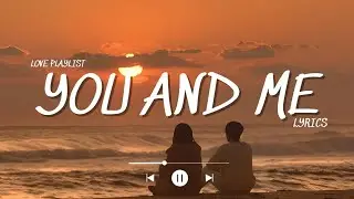 You And Me Lyrics - Romantic Love Song 2025 | English Love Songs Playlist