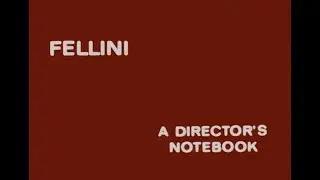 Fellini: A Director&rsquo;s Notebook (1969)