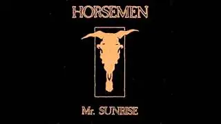 Horsemen - Mr. Sunrise