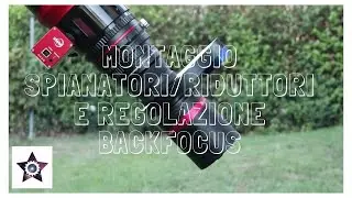 MONTAGGIO SPIANATORI/RIDUTTORI E REGOLAZIONE BACKFOCUS