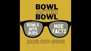 Episode 122: Bowls With Buds featuring Moe Factz