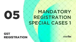 GST Registration Tutorial 5 - Mandatory Registration Special Cases 1