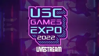 USC Games Expo 2022 Livestream