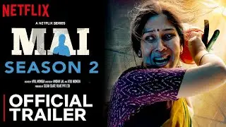 Mai Season 2 | Official Trailer | Sakshi T | Mai Season 2 Web Series Release Date Update | Netflix