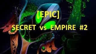 [EPIC] Secret vs Empire ESL One Manila Game 2