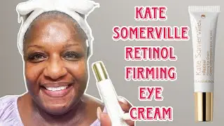 Firm and Brighten! Kate Somerville Retinol Firming Eye Cream. Review and demo.